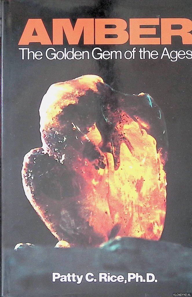 Rice, Patty C. - Amber: The Golden Gem of the Ages
