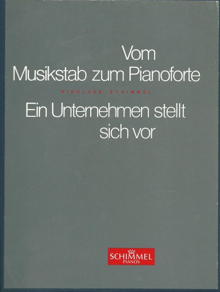 Schimmel, Nikolaus - Vom Musikstab zum Pianoforte : ein Unternehmen stellt sich vor