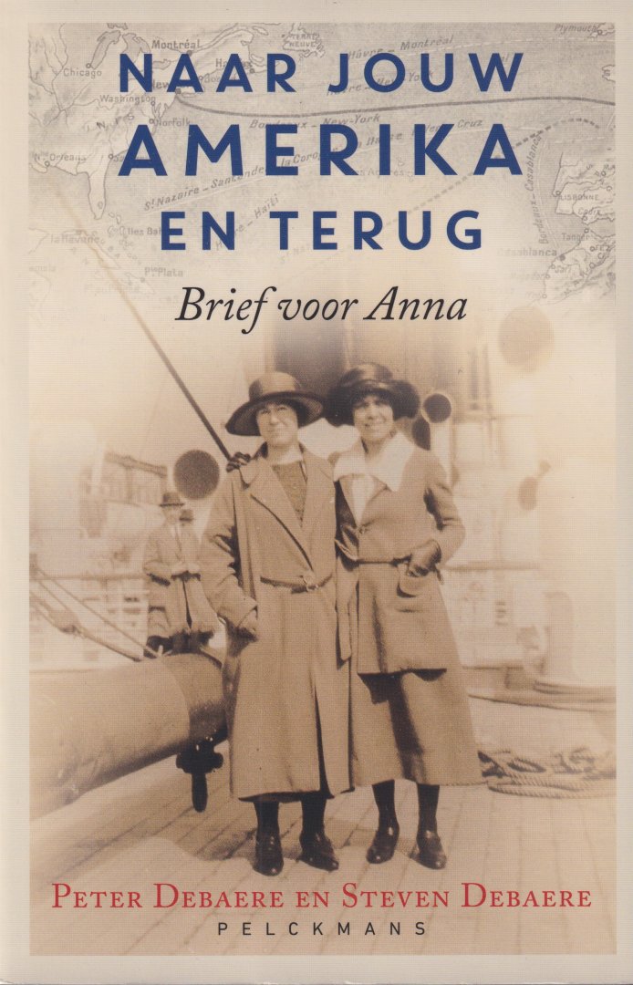 Debaere, Peter & Steven Debaere - Naar jouw Amerika en terug. Brief voor Anna
