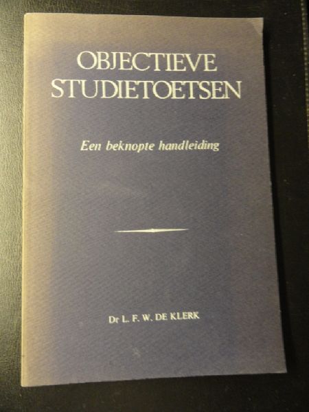 Klerk, L.F.W. de - Objectieve studietoetsen