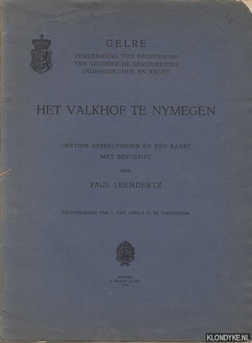 Leendertz, Paul - Het Valkhof te Nymegen. Dertien afbeeldingen en een kaart met bijschrift door Paul Leendertz