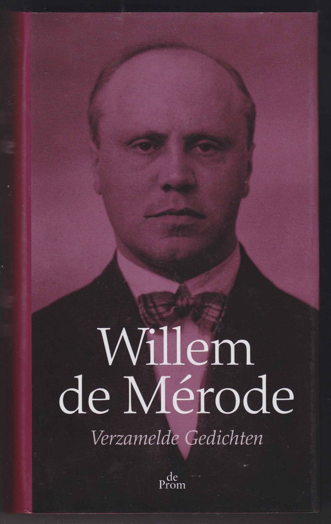 MÉRODE, WILLEM DE (1887 - 1939) - Verzamelde Gedichten. Samengesteld en ingeleid door Hans Werkman.