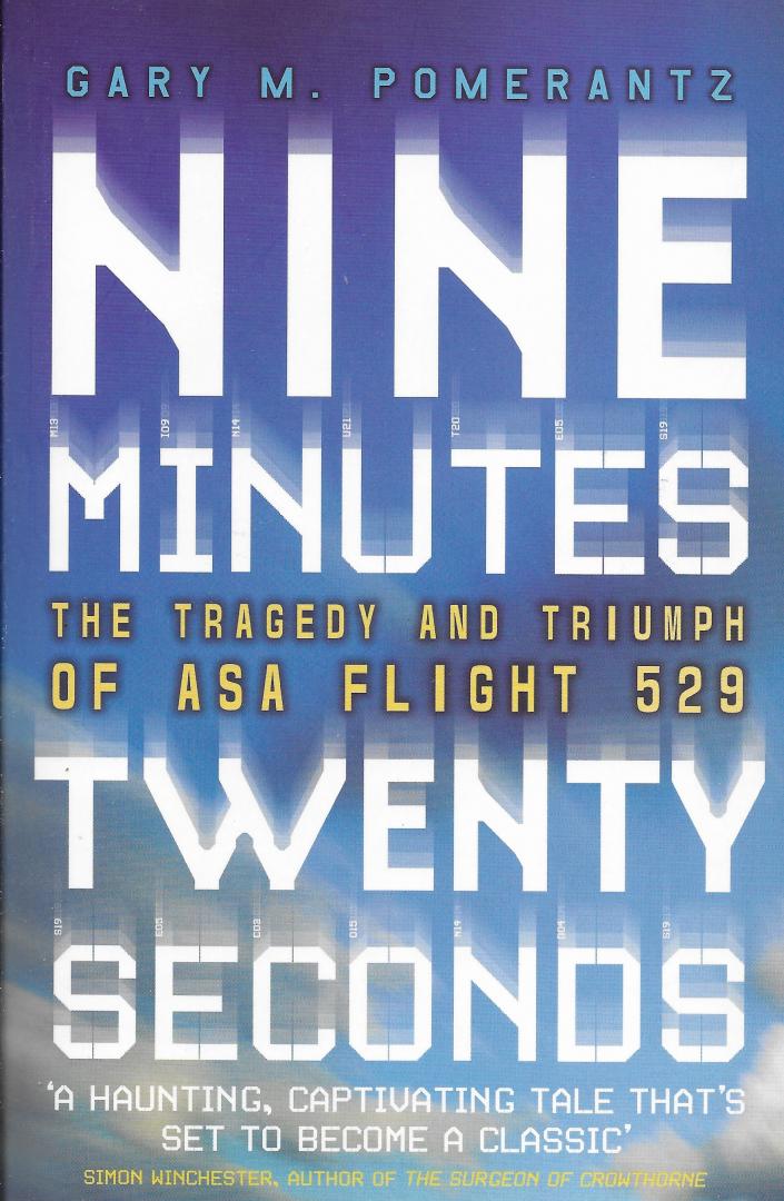Pomerantz, Gary M. - Nine Minutes, Twenty Seconds / The Tragedy and Triumph of ASA Flight 529