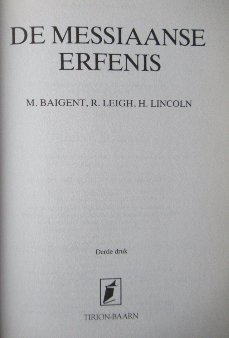 Baigent, M. - Leigh, Richard - Lincoln, Henri - De Messiaanse erfenis. De geheime kracht van de Prieuré de Sion