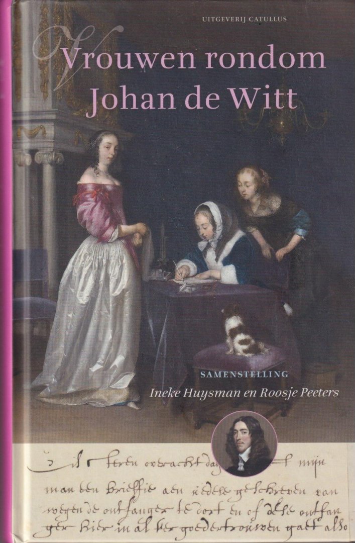 Huysman, Ineke - Vrouwen rondom Johan de Witt. Een bloemlezing uit zijn correspondentie