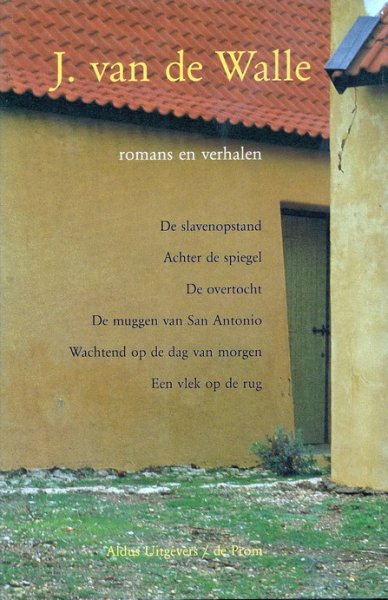 Walle, Johan van de (1912-2000) - [Verzameld werk:] Romans en verhalen