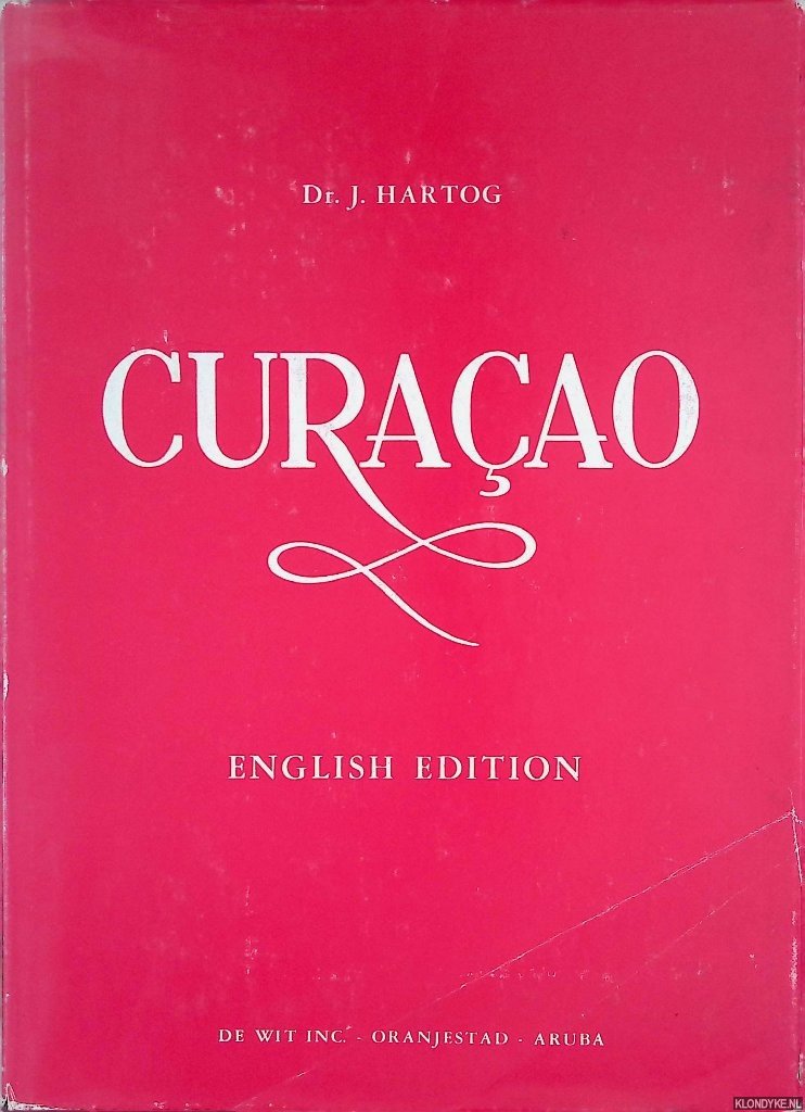 Hartog, Dr. J. - Curaçao: from colonial dependence to autonomy