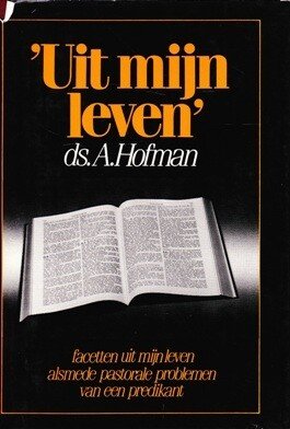 Hofman, Ds. M. - Uit mijn leven