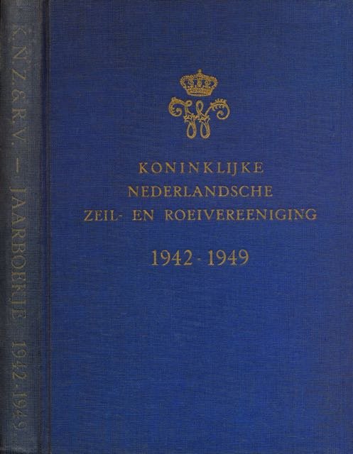  - Koninklijke Nederlandsche Zeil- en Roeivereeniging 1942-1949. Acht en dertigste jaargang.