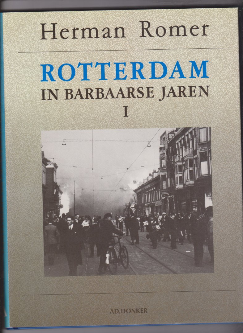 Romer, Herman - Rotterdam in de barbaarse jaren 1940-1945