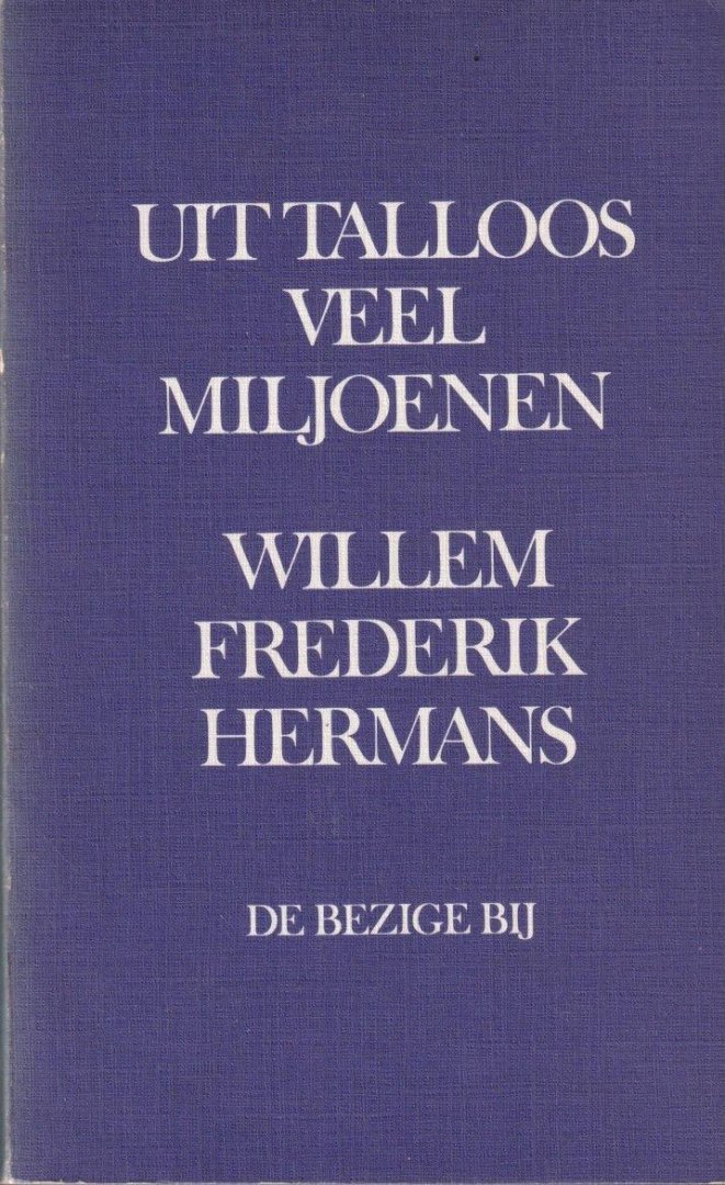 Hermans, Willem Frederik - Uit talloos veel miljoenen. Roman