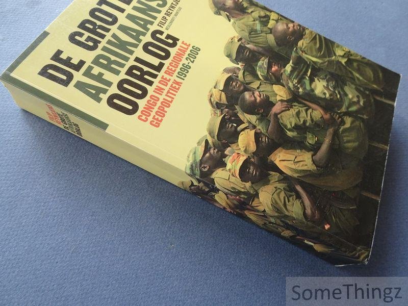 Reyntjens, Filip. - De grote Afrikaanse oorlog: Congo in de regionale geopolitiek, 1996-2006.