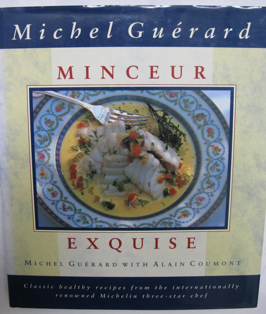 Guérard,Michel/Coumont, Alain - Minceur exquise/Classic healthy recipes from the internationally renowned Michelin three-star chef