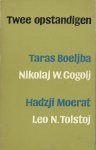 Gogolj, Nicolaj  / Tolstoj , Leo N. - Twee  Opstandigen: Taras  Boeljba - Hadzji Moerat
