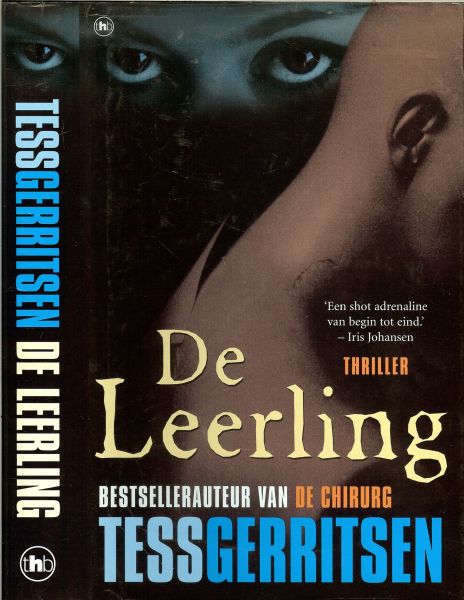 Gerritsen, Tess  .. Vertaling door : Els Franci  .. Omslagontwerp : Studio Jan de Boer  Foto Auteur : Jacob Gerritsen - De leerling