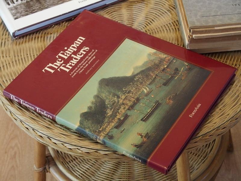 Lawrence A. - The Taipan Traders. A Portrait of Hong Kong's Days of Youth From the Finest Collections of China Trade Paintings