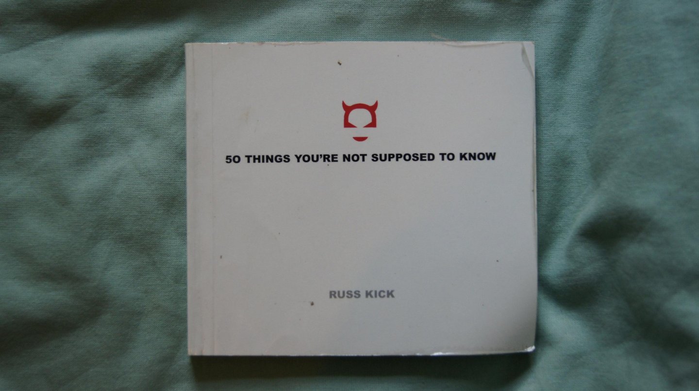 Kick, Russ - 50 Things You're Not Supposed to Know