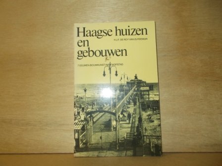 Roy van Zuydewijn, H.J.F. van - Haagse huizen en gebouwen 7 eeuwen bouwkunst in de hofstad