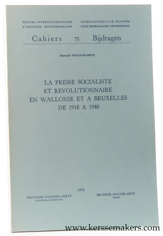 Simon-Rorive, Marcelle. - La presse socialiste et révolutionnaire en Wallonie et a Bruxelles de 1918 a 1940.