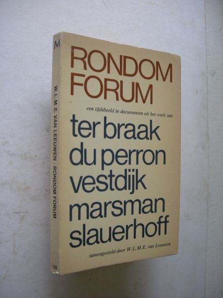 Leeuwen, W.L.M.E.van, samensteller - Rondom Forum. Een tijdsbeeld in documenten uit het werk van Ter Braak, DuPerron, Vestdijk, Marsman, Slauerhoff