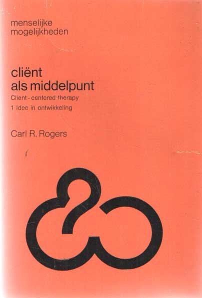 Rogers, Carl R. - Cliënt als middelpunt (client-centered therapy)