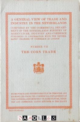  - A general view of trade and industry in the Netherlands. Number VII The Corn Trade