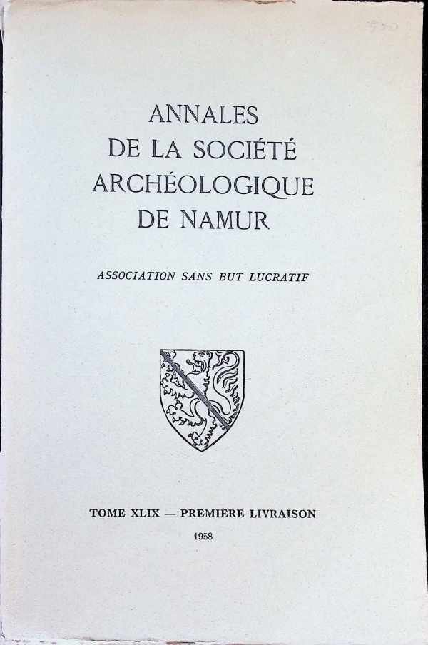 Collectif - Annales de la société archéologique de Namur, Tome XLIX - première livraison