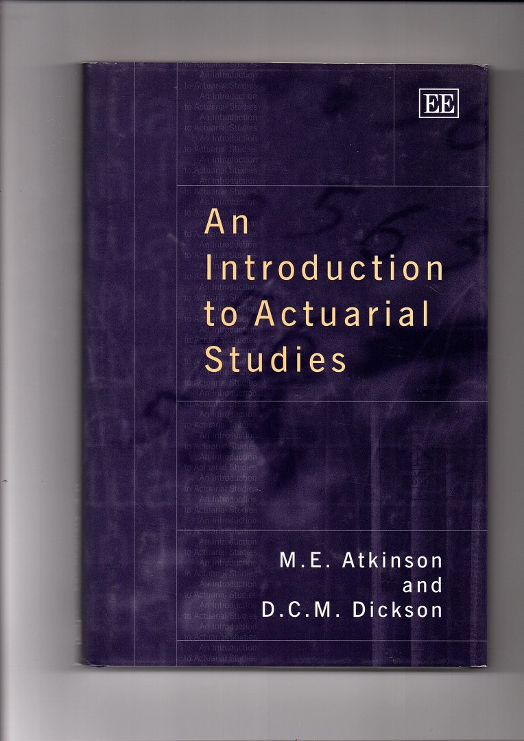 Atkinson, M. E. and D.C.M. Dickson - An Introduction to Actuarial Studies