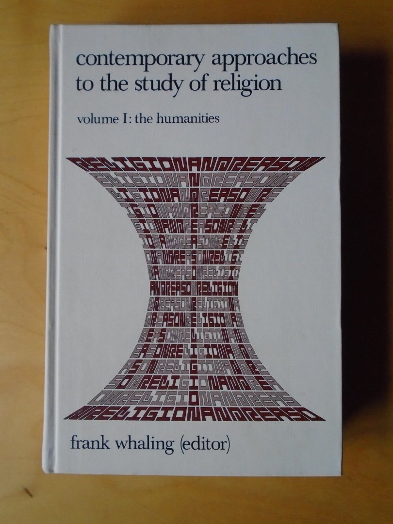 Whaling, Frank (ed.) - Contemporary Approaches to the Study of Religion in 2 Volumes. Volume 1: The Humanities