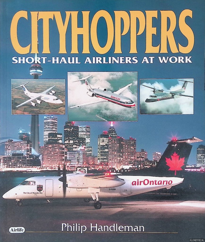 Handleman, Philip - Cityhoppers: Short-haul Airliners at Work