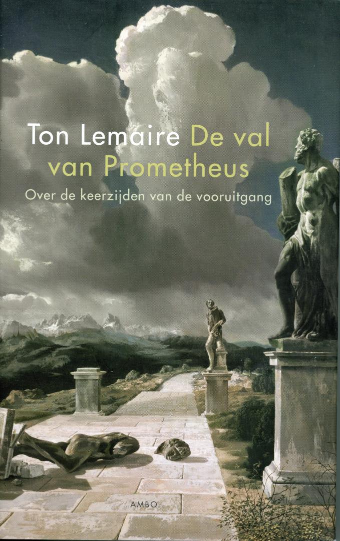Lemaire, Ton - De val van Prometheus / over de keerzijden van de vooruitgang