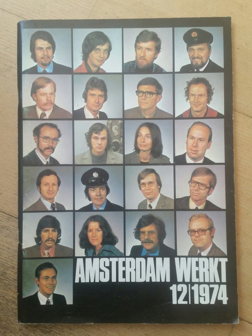 Mastenbroe,J; Bongers, W.R; de Gooijer, A.C; Grool, J; Luyken, A.F - Amsterdam werkt 12 - 1974