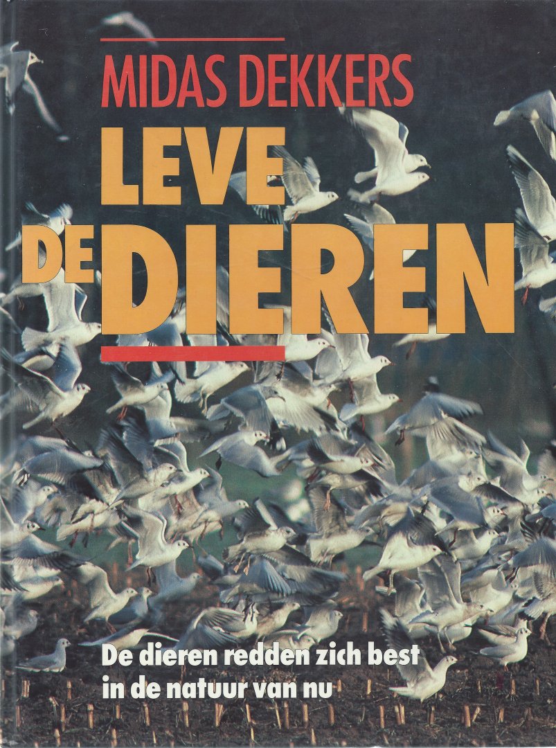 dekkers, midas - leve de dieren, de dieren redden zich best in de natuur van nu