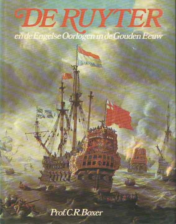 Boxer, C.R. - De Ruyter en de Engelse Oorlogen in de Gouden Eeuw
