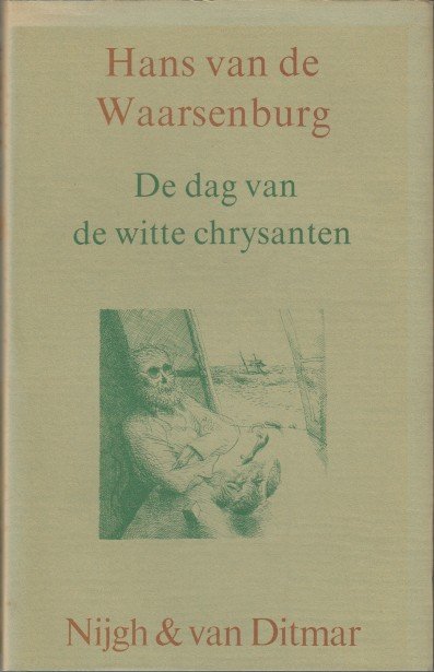 Waarsenburg, Hans van de - De dag van de witte chrysanten. Gedichten.