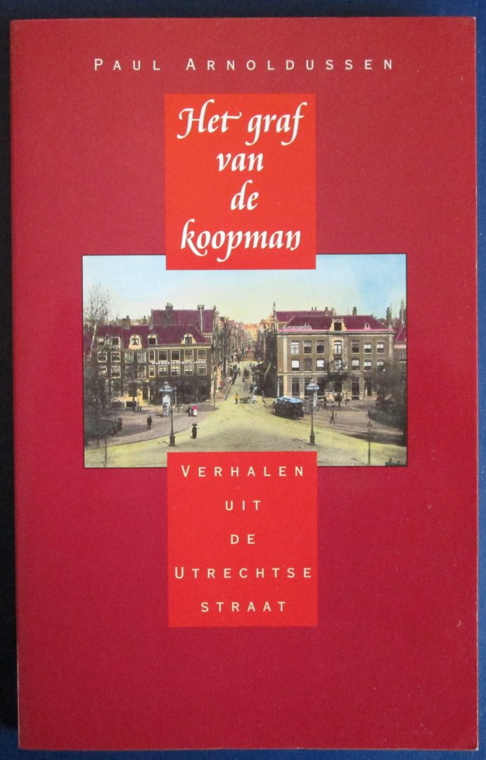 Arnoldussen, Paul - HET GRAF VAN DE KOOPMAN - Verhalen uit de Utrechtsestraat