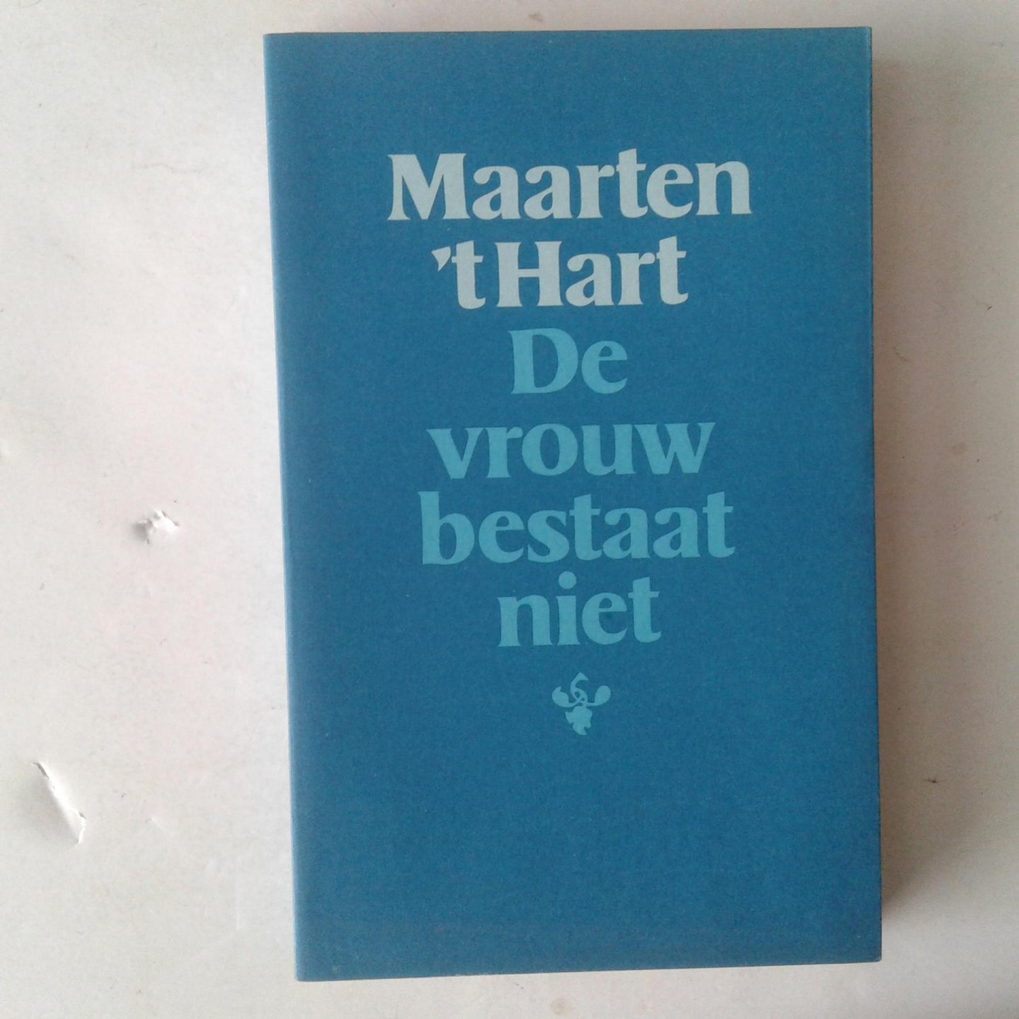't Hart, Maarten - De vrouw bestaat niet