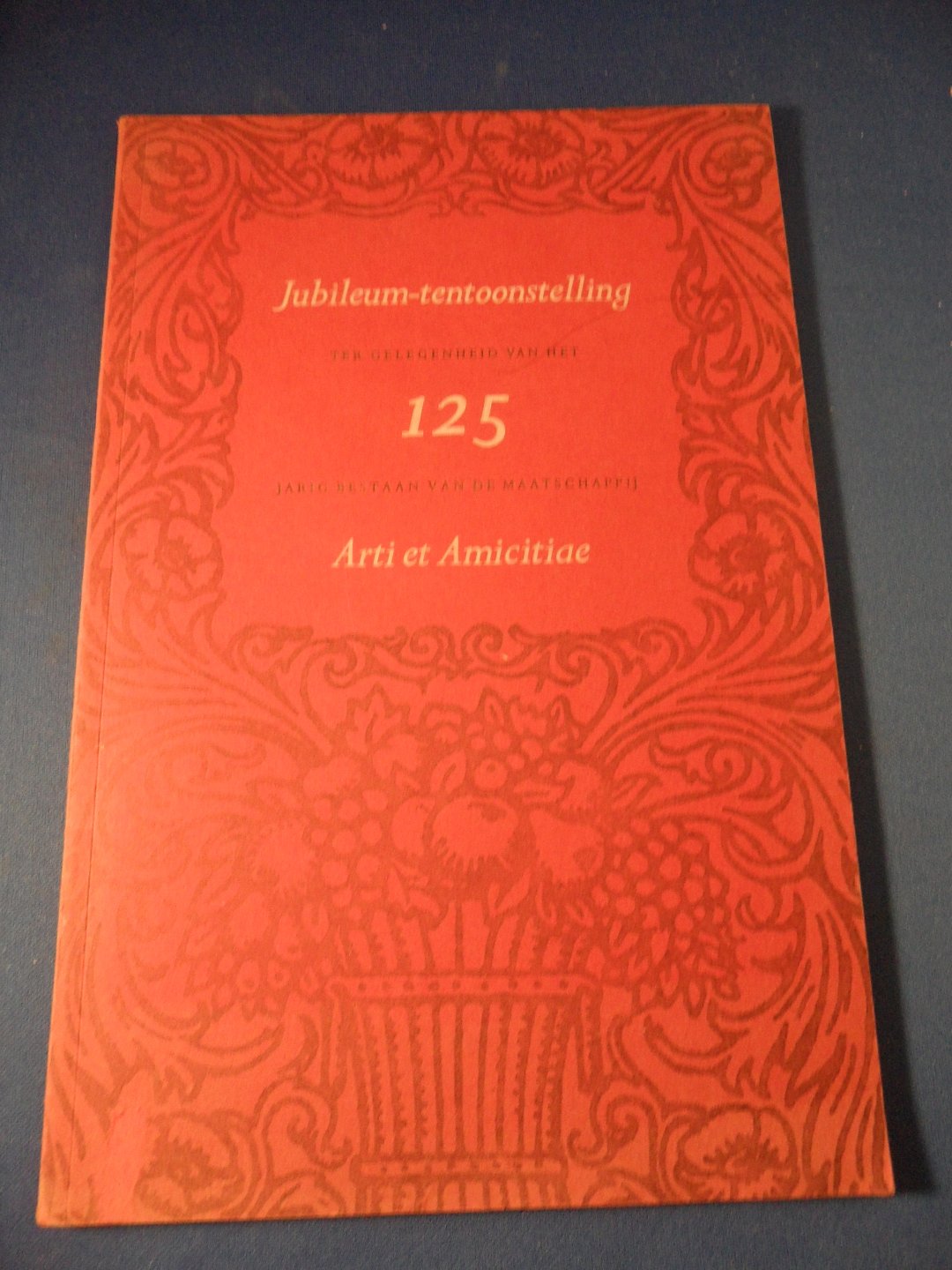  - Catalogus Jubileum-tentoonstelling ter gelegenheid van het 125 jarig bestaan van de maatschappij Arti et Amicitiae