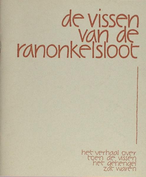 Rymke, Tineke en Weia. - De vissen van de ranonkelsloot. Het verhaal over toen de vissen het gehengel zat waren