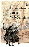 Parmentier, Jan & Laarhoven, Ruurdje - De avonturen van een VOC-soldaat. Het dagboek van Carolus Van der Haeghe, 1699-1705
