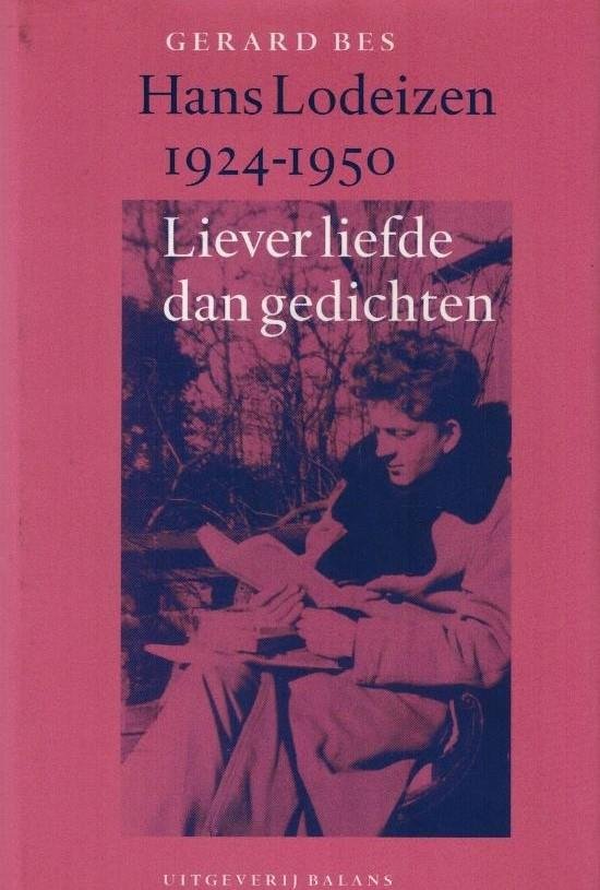 Bes, Gerard - Hans Lodeizen 1924-1950 -Liever liefde dan gedichten