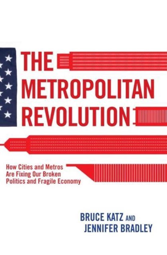 Katz, Bruce, Bradley, Jennifer - Metropolitan Revolution