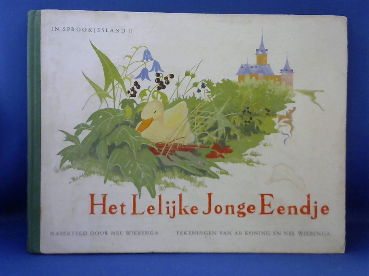 Wiebenga Nel verteld/ tekeningen Ab Koning en Nel Wiebenga - Het lelijke Jonge Eendje / In sprookjesland II