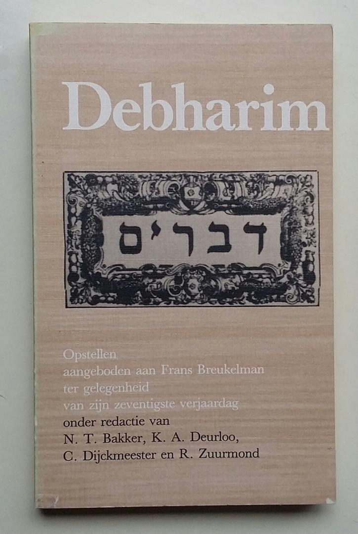 Bakker, N.T. (redactie e.a.) - Debharim (Opstellen aangeboden aan Frans Breukelman t.g.v. zijn zeventigste verjaardagr