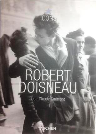 GAUTRAND Jean-Claude, DOISNEAU Robert (photography) - Robert Doisneau 1912-1994