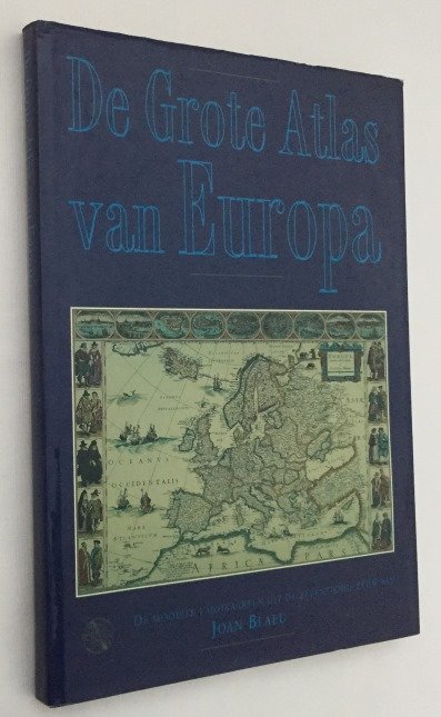 Dulmen, Frank van, red., Pieter Terpstra, tekst, - De grote atlas van Europa. (De mooiste landkaarten uit de zeventiende eeuw van Joan Blaeu)