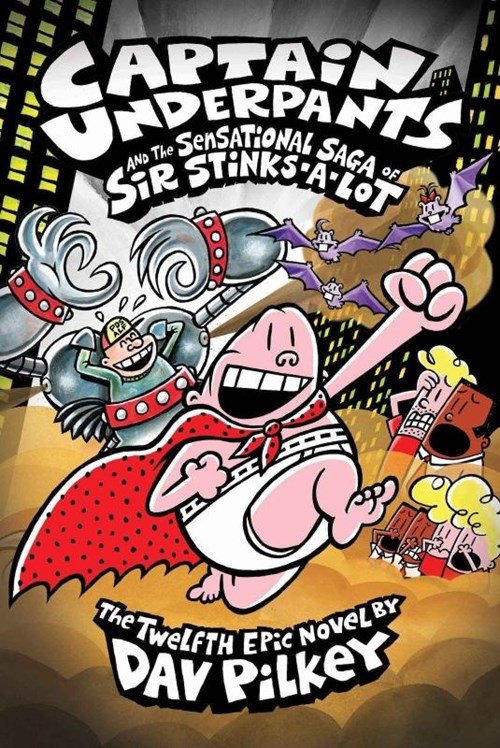 Dav Pilkey - Captain Underpants and the Sensational Saga of Sir Stinks-A-Lot