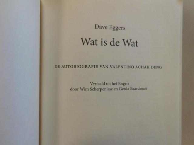 Eggers  Dave - Wat is de wat / de biografie van Valentino Achak Deng