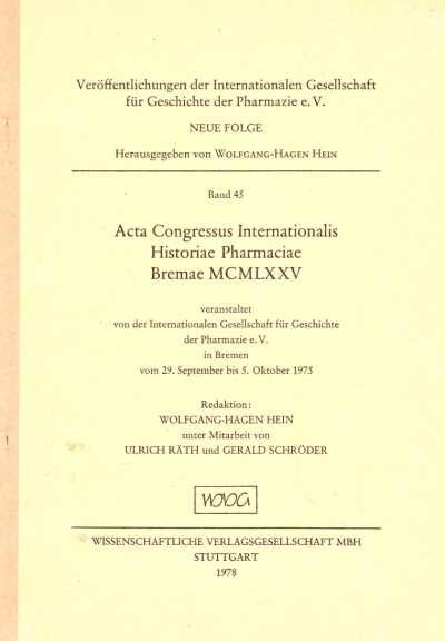 Wolfgang-Hagen Hein, Ulrich Räth & Gerald Schröder - Acta Congressus Internationalis Historiae Pharmaciae Bremae MCMLXXV