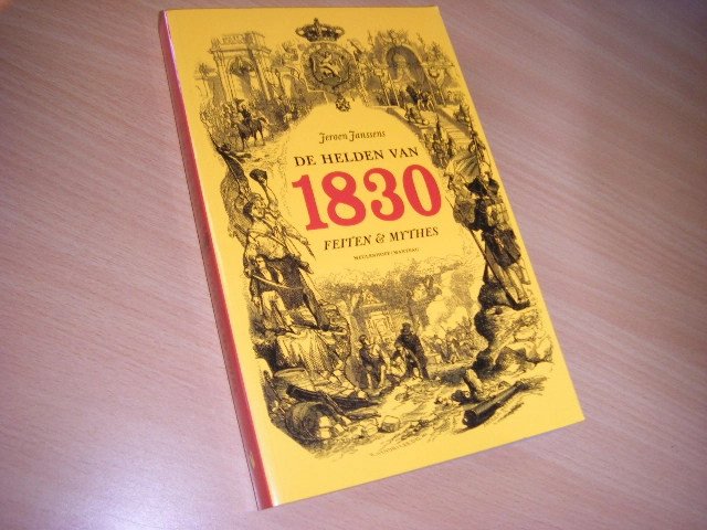 Jeroen Janssens - De helden van 1830 alle feiten en mythes